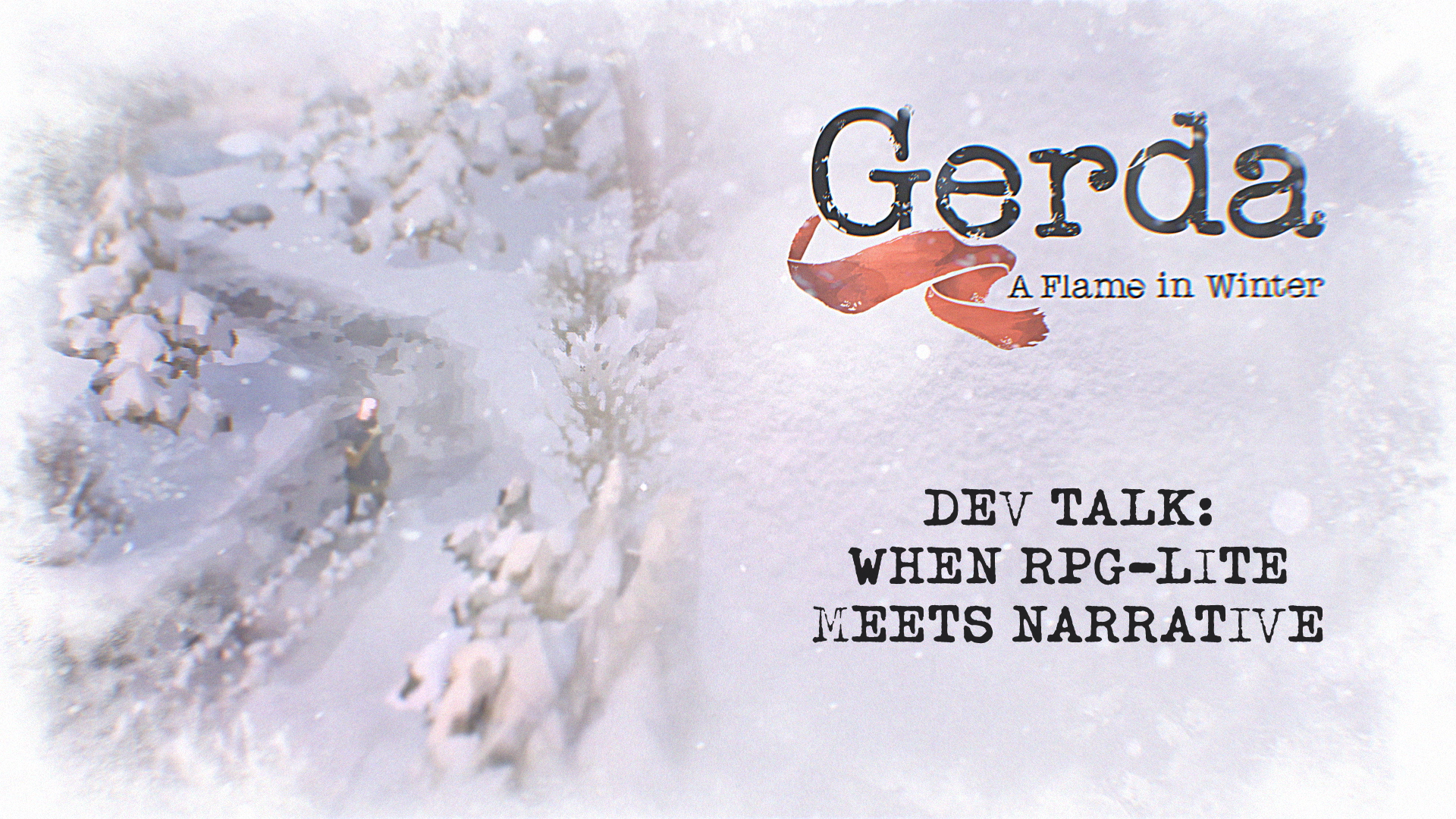 Dev Talk - Gerda: A Flame in Winter - When RPG-Lite meets narrative